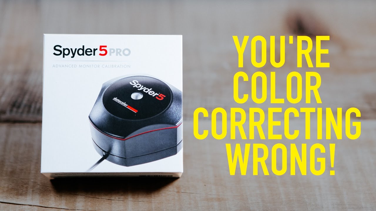 You're color correcting wrong! Spyder5 Pro Review - YouTube