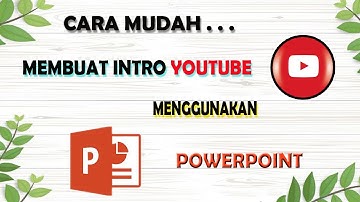 Cara Membuat Intro Youtube Menggunakan PowerPoint Tahun 2021