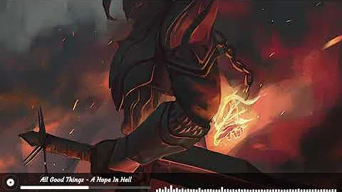 All Good Things [Nightcore] - A Hope In Hell