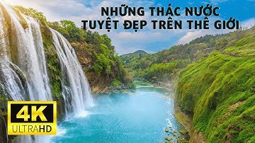 NHỮNG THÁC NƯỚC TUYỆT ĐẸP TRÊN THẾ GIỚI | 4K ULTRA HD