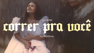 Gui Neris - Correr Pra Você Clipe Oficial