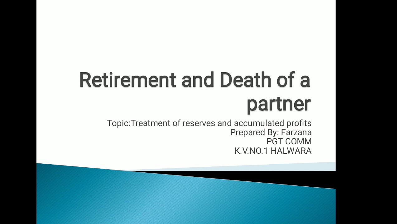 Retirement and Death of a partner treatment of reserves and