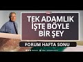 Akşamdan sabaha Boğaziçi’ne 2 yeni fakülte - FORUM HAFTA SONU (6 ŞUBAT 2021)