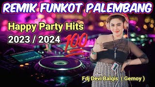 FDJ DEVI BALQIS ( GEMOY ) ‼️ FULL DJ REMIK FUNKOT PALEMBANG ‼️ HAPPY PARTY 2023/2024