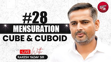 Mensuration: Cube & Cuboid Maths Concept Video By Rakesh Yadav Sir