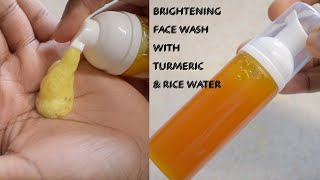 BRIGHTENING FACE WASH (with turmeric &amp; rice water)