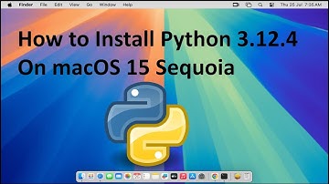 How to Install Python 3 .12.4 on macOS 15 Sequoia