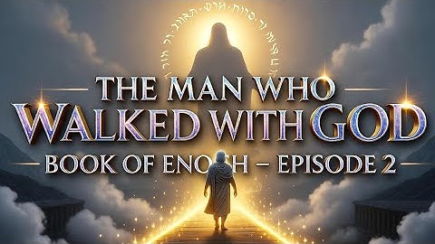 The Book of Enoch Ep 2 | The Man Who Walked with God | Ancient Secrets of Enoch Revealed
