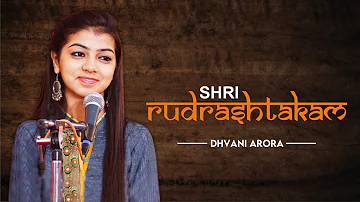 Shiv Rudrashtakam - Dhvani Arora | सर्व कामना सिद्धि स्तोत्र - शिव रुद्राष्टकम (With Lyrics)