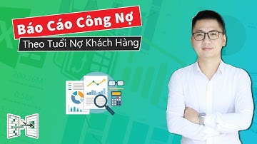 Cách Tạo Báo Cáo Công Nợ Theo Tuổi Nợ Khách Hàng |Drb - Power Query