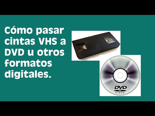 TIPOS DE CINTAS ADMITIDAS PARA CONVERSION DE VHS A DVD
