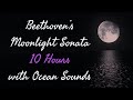 10 Hours By The Moonlit Ocean - Beethoven&#39;s Moonlight Sonata - Fade to Black in 30 min