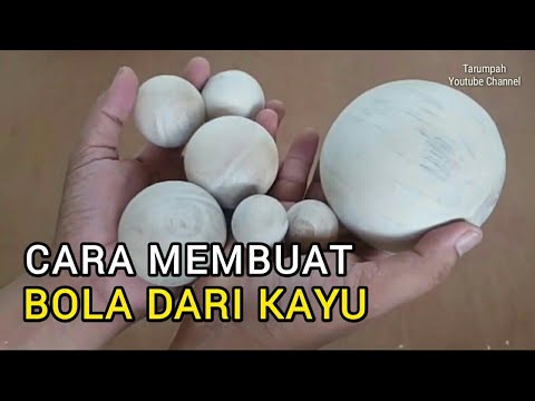 Video: Cara Membuat Bola Dari Kayu