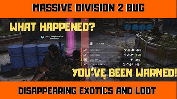 Division 2 - MASSIVE BUG, EXOTICS DISAPPEARING