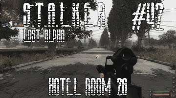 S.T.A.L.K.E.R.: Lost Alpha - Ep.42 - Hotel Room 26