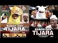SABON DAN TIJARA 3 4 Latest Hausa Film 