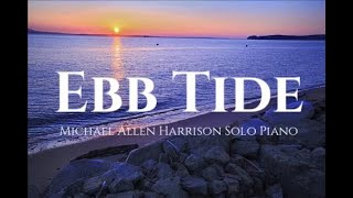 Ebb Tide - Michael Allen Harrison Solo Piano
