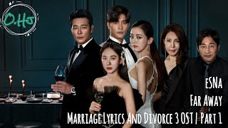 에스나 | eSNa | Far Away | Marriage Lyrics and Divorce 3 Ost | 결혼작사 이혼작곡3 OST | Part.1