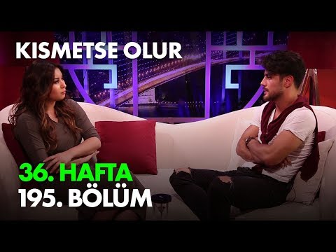 Kısmetse Olur 36. Hafta 195. Bölüm - Full Bölüm