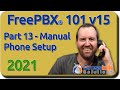 13 - Manual Phone Setup - FreePBX 101 v15