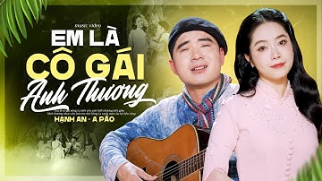 Em Là Cô Gái Anh Thương - A Páo ft Hạnh An | Đây Mới Là Bản Song Ca Dân Ca Xứ Nghệ Hay Nhất