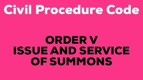 ORDER 5 OF CPC | SERVICE OF SUMMONS IN CIVIL CASES | Section 27 to 32 of CPC | CPC 1908