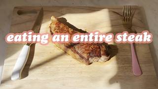 eating an entire steak. ♡