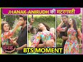 Jhanak Aur Anirudh Ka Nakli Romance, Parde Ke Piche Ke Mazedar Moment | BTS