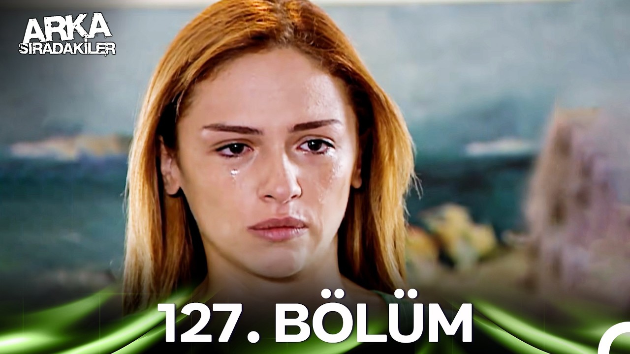 Arka Sıradakiler 127. Bölüm