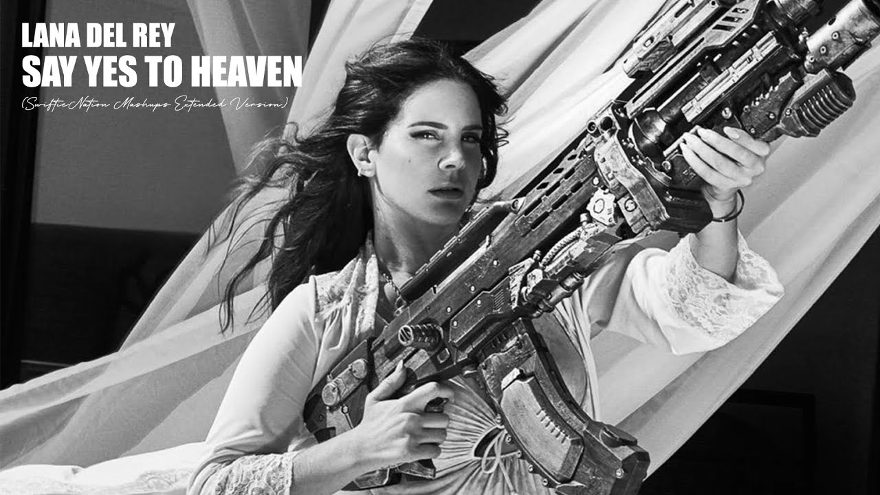 Lana Del Rey - Say Yes To Heaven (SwiftieNation Mashups Extended Version)