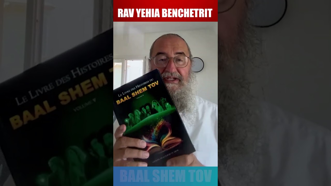 RAV BENCHETRIT ET LE BAAL SHEM TOV #baalshemtov #judaïsme #torah #israel #livre