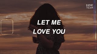 [Lyrics+Vietsub] DJ Snake - Let Me Love You ft. Justin Bieber