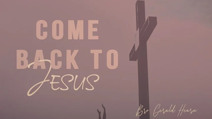 050221WS Come Back To Jesus (Gerald Hearn)