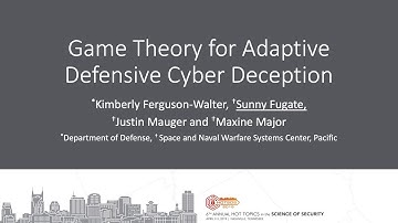 2019 HoTSoS: Game Theory for Adaptive Defensive Cyber Deception