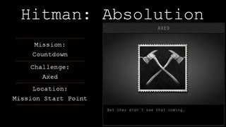 Hitman: Absolution Challenge Guide - Axed - Countdown