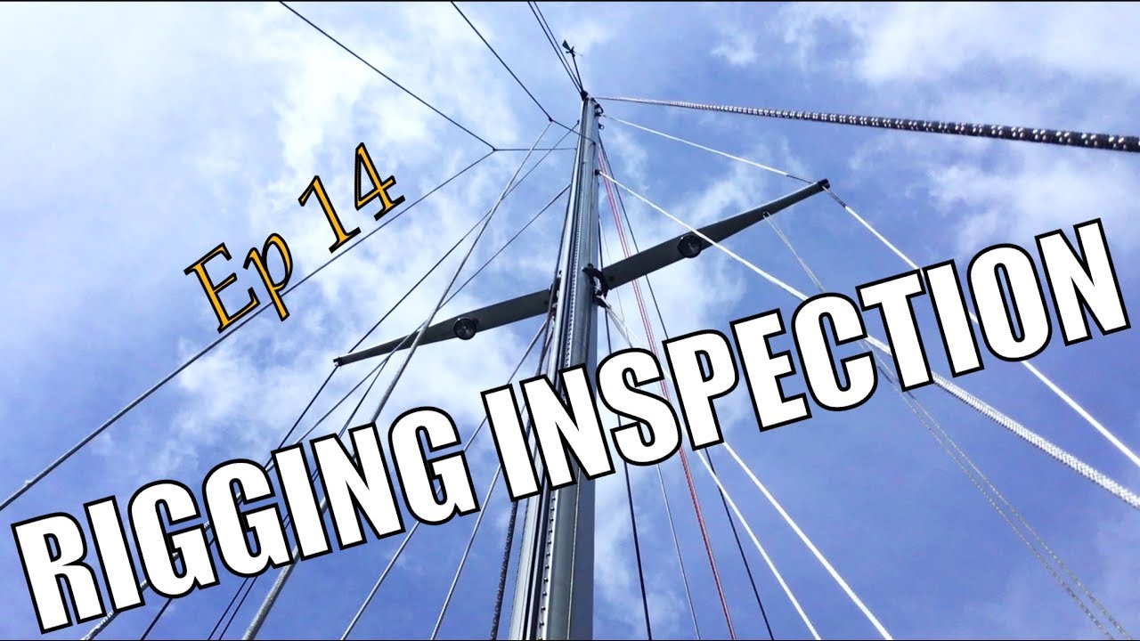 How to Inspect Your Rigging | Sailing Wisdom Ep 14