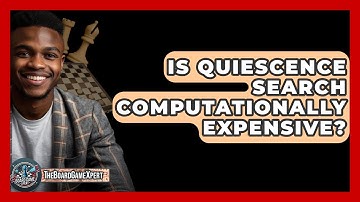 Is Quiescence Search Computationally Expensive? - The Board Game Xpert