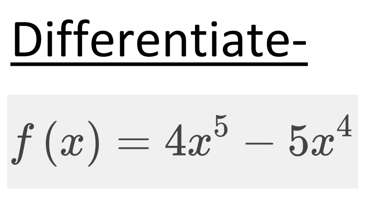 differentiate-f-x-4x-5-5x-4-youtube