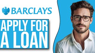 How To Apply For Loan On Barclays App (2024 UPDATE!)