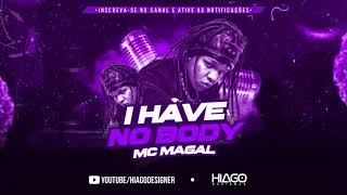 MC Magal - I Have Nobody (Áudio Oficial) DJ GM