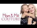 Mom and Me Couture!