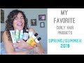 My Favorite Curly Hair Products - Spring/Summer 2019 -