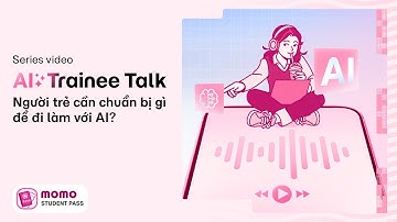 Người trẻ - thế hệ nối tiếp cho kỷ nguyên AI? | AI Trainee Talk số 01 - Anh Nguyễn Hoành Tiến