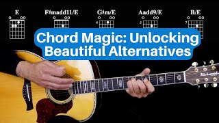 Chord Magic: Unlocking Beautiful Alternatives - Guitar Tutorial