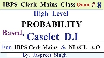 High Level Caselet DI Based on Probability For IBPS Clerk Main and NIACL AO