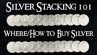 Silver Stacking 101 How/Where to Buy SIlver for Stacking