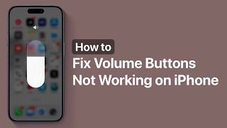 How to Fix iPhone Volume Buttons Not Working Issue