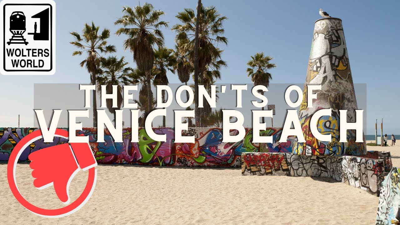 Venice Beach: The Don’ts of Visiting Venice Beach, California