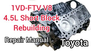 1VD-FTV V8 4.5L Short Block Rebuild Repair Manual
