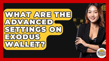 What Are The Advanced Settings On Exodus Wallet? - CryptoBasics360.com